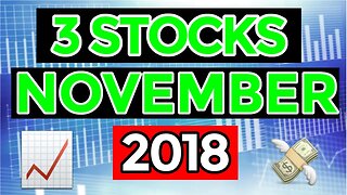 3 Stocks To Buy In November 2018?