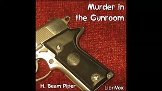 Murder in the Gunroom by H. Beam Piper - FULL AUDIOBOOK