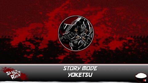 Slice, Dice & Rice: Story Mode - Yoketsu