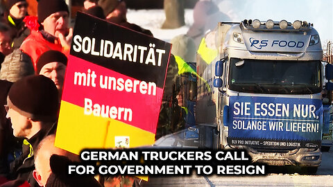 German Truckers Call for Government to Resign