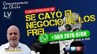 Se cayó el NEGOCIO de los Frei - Conversemos de Chile