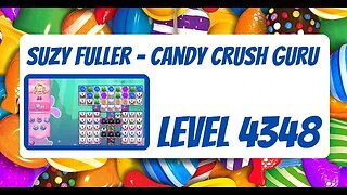 Candy Crush Level 4348 Talkthrough, 35 Moves 0 Boosters