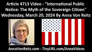 Article Video - International Public Notice: The Myth of the Sovereign Citizen By Anna Von Reitz