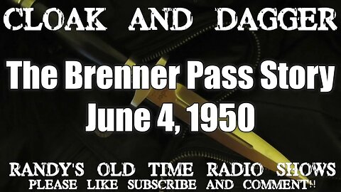 Cloak & Dagger The Brenner Pass Story June 4, 1950