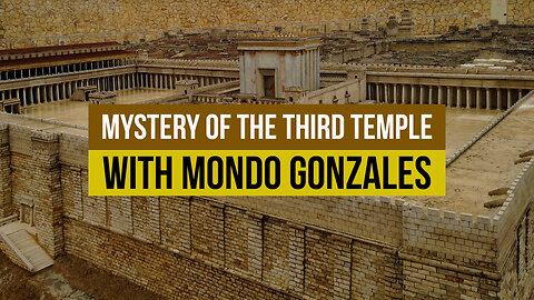 Mystery of the Third Temple with Mondo Gonzales