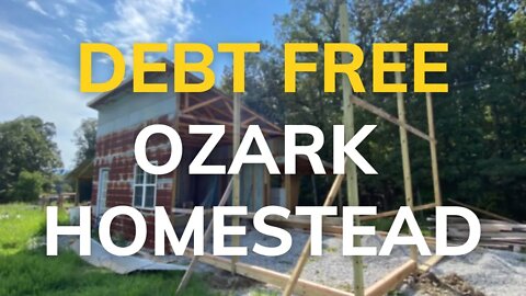 We’re Getting Close! | Couple Builds Debt Free Ozark “Homestead” | September 2022 Update
