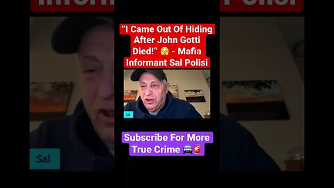 “I Came Out Of Hiding After John Gotti Died!” 🫣 - Mafia Informant Sal Polisi #mafia #johngotti #mob