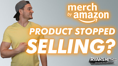 What To Do If Your Amazon Merch Product(s) Stop Selling