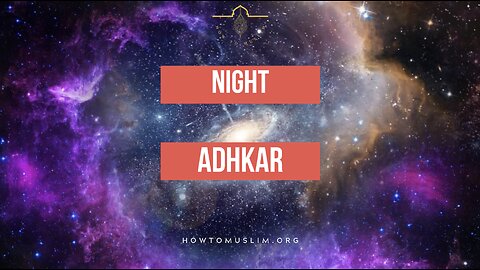 Night Adkhar | Night theme | Heart warming recitation of Quran