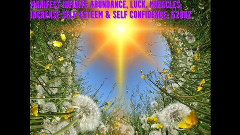 Manifest Infinite Abundance, Luck, Miracles | 528Hz | Increase Self-Esteem & Self Confidence