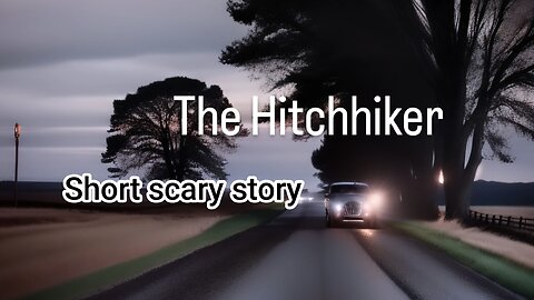 "The Hitchhiker" horror story / Nivis's short scary story / Stories in English