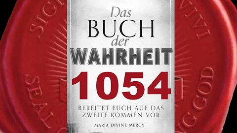 Nichts Gutes kann vom Hass kommen, denn er kommt nur von Satan (Buch der Wahrheit Nr 1054)