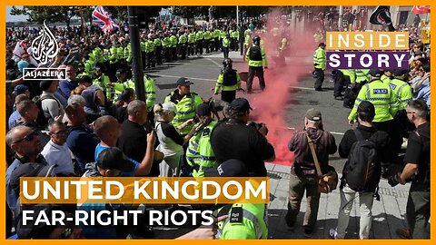 What's behind the spread of violent far-right protests in the UK? | Inside Story | NE