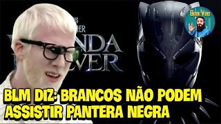 Brancos Estão Proibidos de Assistir Pantera Negra