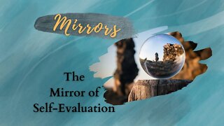 Mirrors | The Mirror of Self-Evaluation (Part 1)