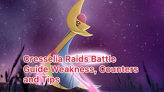 Cresselia Raids Battle Guide Weakness, Counters and Tips