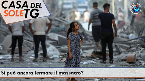 CasaDelSoleTG 16.10.23 Si può ancora fermare il massacro?