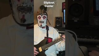 Slipknot - Custer Guitar Cover (Part 1)