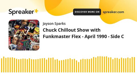 Chuck Chillout Show with Funkmaster Flex - April 1990 - Side C