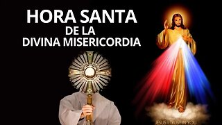 HORA SANTA DE LA DIVINA MISERICORDIA