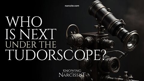 Who Is Next Under the Tudorscope?