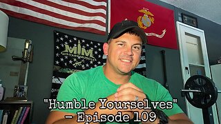 “Humble Yourselves” - Episode 109