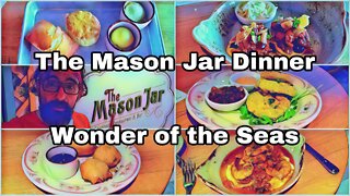 The Mason Jar Dinner | Wonder of the Seas | World's Largest Cruise Ship