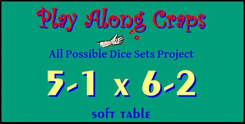5-1x6-2 Dice Set at Soft Table