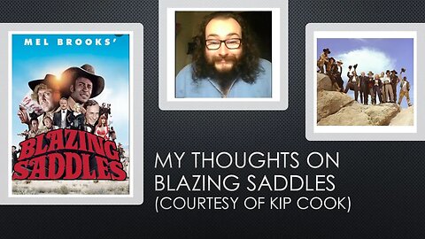 My Thoughts on Blazing Saddles (Courtesy of Kip Cook)