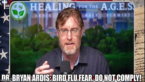 Dr. Bryan Ardis: Bird Flu Fear. Do Not Comply! (Video)