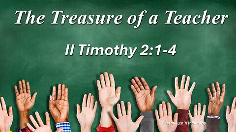 The Treasure of a Teacher, Pastor Austin McKelroy, 7-7-2024