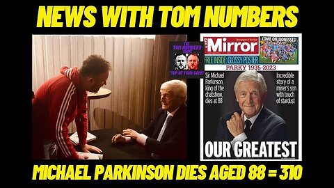 NEWS WITH TOM NUMBERS - Michael Parkinson King of The TV Talk Show Dies Aged 88 📺🎙️