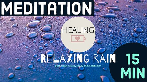 Relax and unwind: 15 min of rain sounds to meditate on