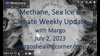 Methane, Sea Ice & Climate Weekly Update with Margo (July 2, 2023)