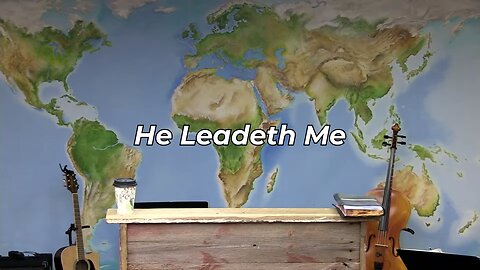 He Leadeth Me (FWBC)