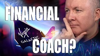 FINANCIAL COACH & More? VIRGIN GALACTIC SPCE - Martyn Lucas Investor @MartynLucas