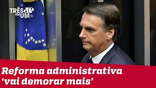 Reforma administrativa: Bolsonaro adia envio de proposta ao Congresso