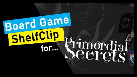 🌱ShelfClips: Primordial Secrets (Short Board Game Preview)