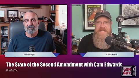 The GunGuy & Cam Edwards - The 2A Fight Update