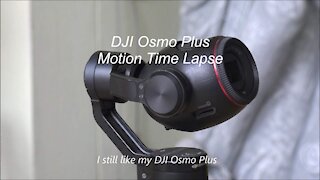 DJI Osmo Plus Motion Time Lapse