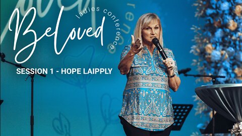 BeLoved Conference | Session 1 | Hope Laipply