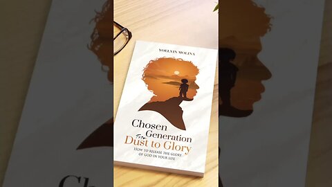 CHOSEN GENERATION FROM DUST TO GLORY I Yoelvin Molina #christianbooks #gloryofgod