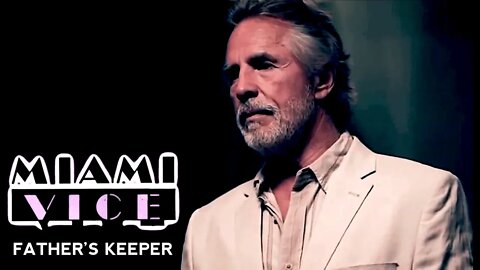 Miami Vice Mini Series | Father’s Keeper