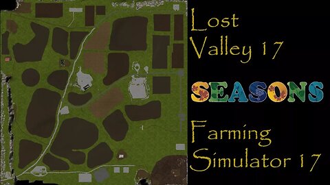 Farming Simulator 17 - Map First Impressions - Lost Valley 17