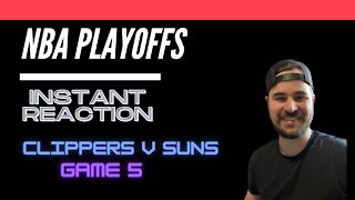 Clippers v Suns Game 5 Instant Reaction