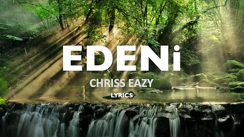 EDENi - Chriss Eazy (Original lyrics)