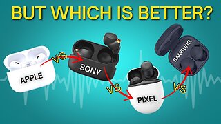 AirPods Pro 2 vs Galaxy Buds 2 Pro vs Pixel Buds Pro vs Sony WF 1000XM4