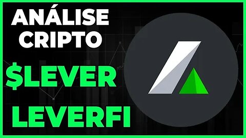 ANÁLISE CRIPTO LEVER LEVERFI - DIA 24/03/23 - #lever #leverfi #criptomonedas