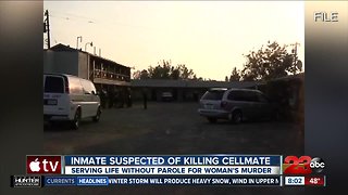 A man serving life for murdering a Bakersfield woman is suspected of killing his cellmate
