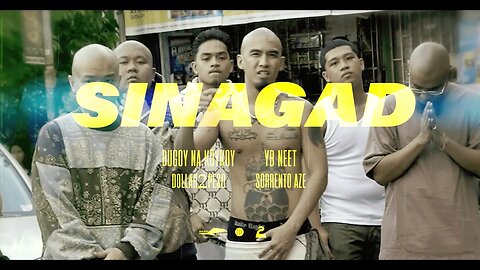 SINAGAD - Bugoy na Koykoy feat Sorrento Aze, YB Neet & Dollar2Peso (Official Music Video)